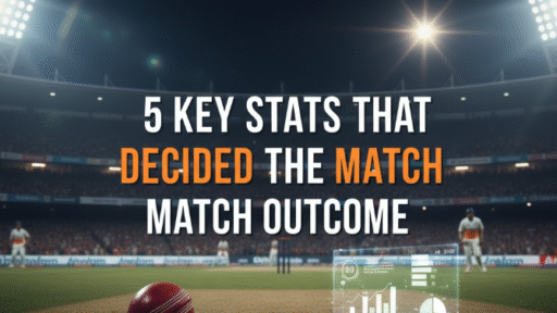 5 Key Stats That Decided the Match Outcome
